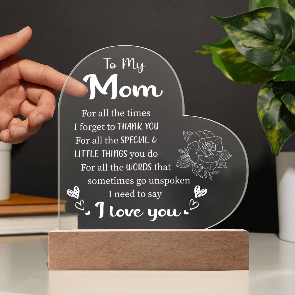 To My Mom - Acrylic Heart Plaque For all the times I forget - Amour Doux Fine Jewelry 